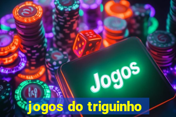 jogos do triguinho